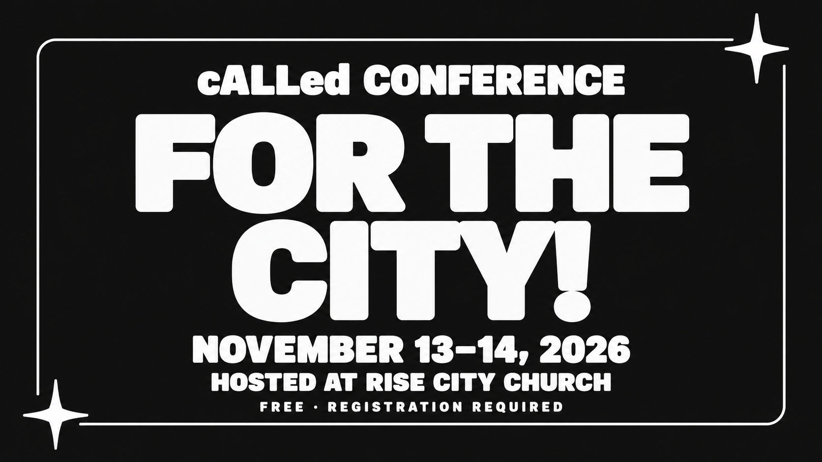 cALLed Conference: For The City! November 13–14, 2026. Hosted at Rise City Church. Free; registration required.