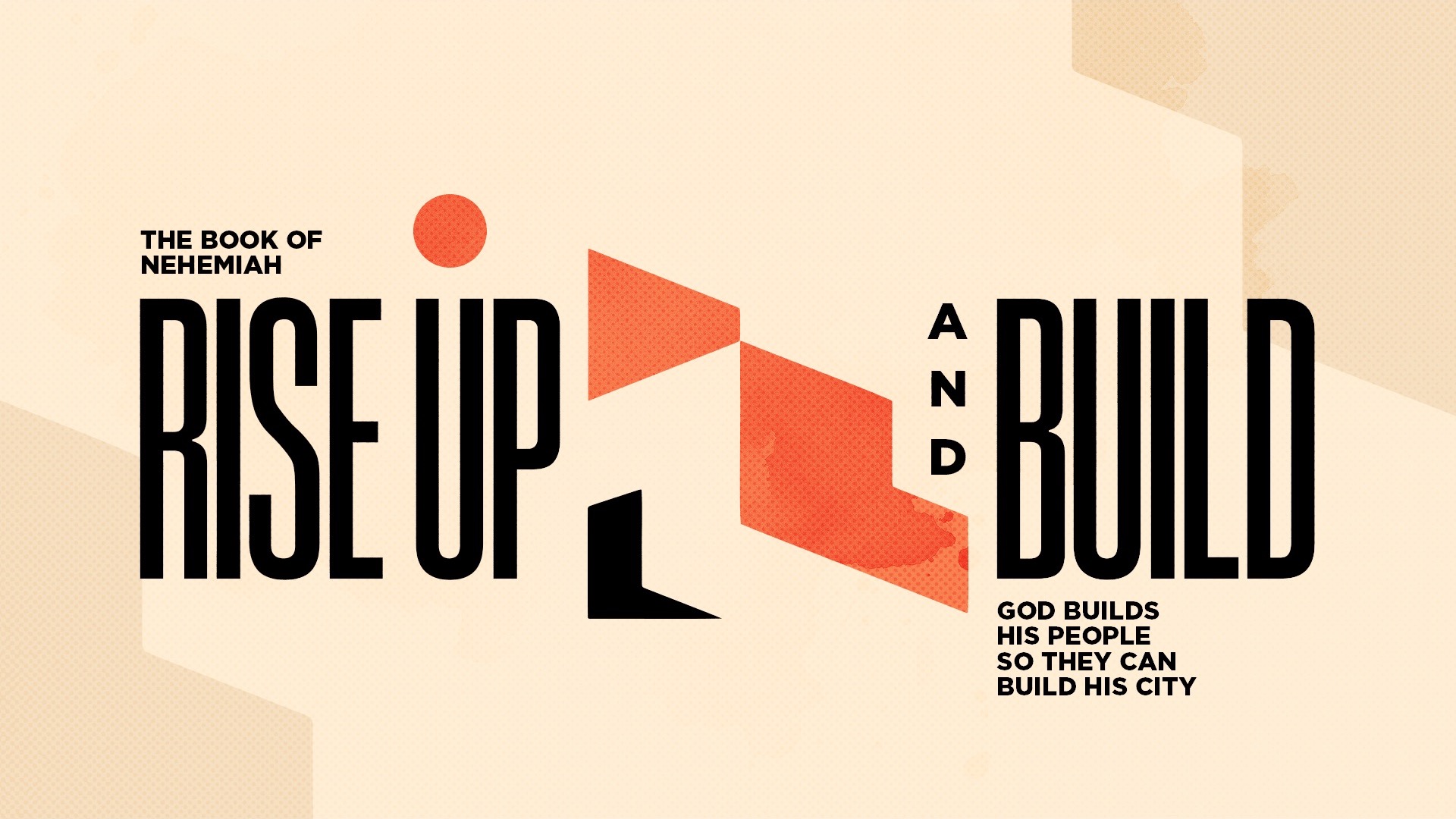 Rise Up and Build — The Book of Nehemiah