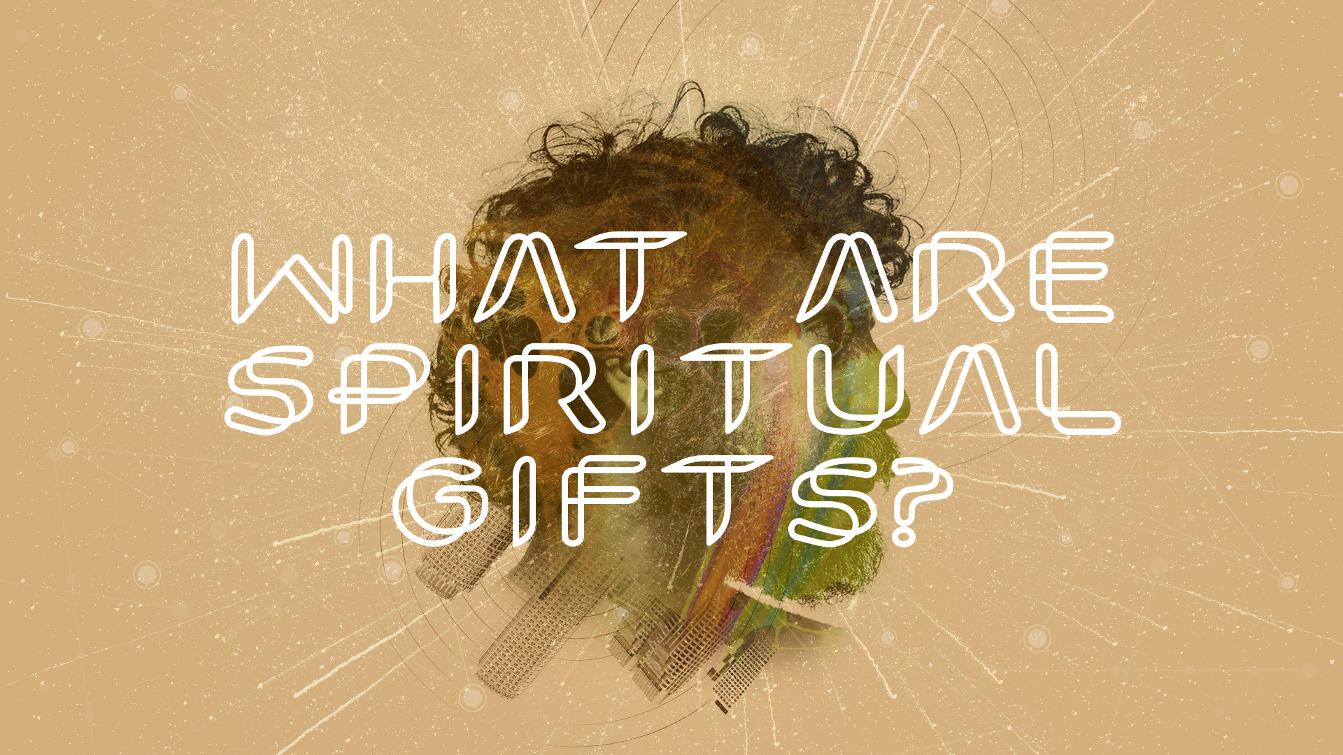 What Are Spiritual Gifts?