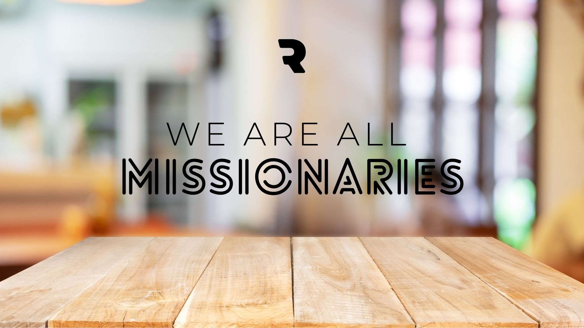We Are All Missionaries