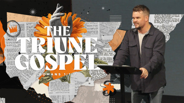 The Triune Gospel