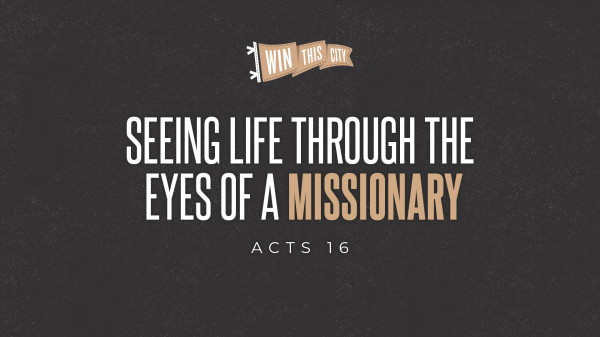 Seeing Life Through the Eyes of a Missionary