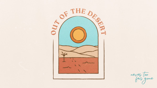 Out of the Desert