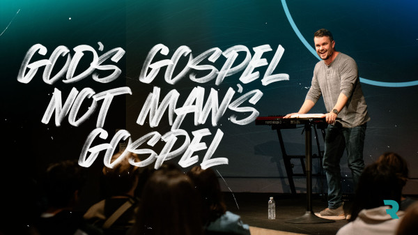 God's Gospel Not Man's Gospel