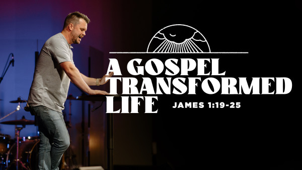 A Gospel Transformed Life