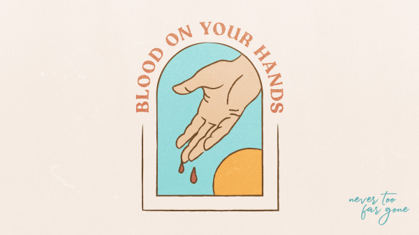 Blood on Your Hands