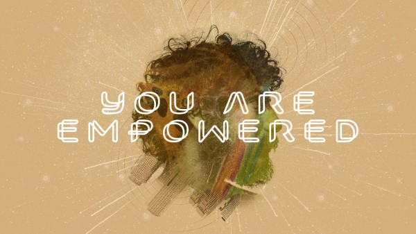 You Are Empowered