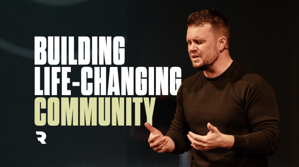 Build Life-Changing Community