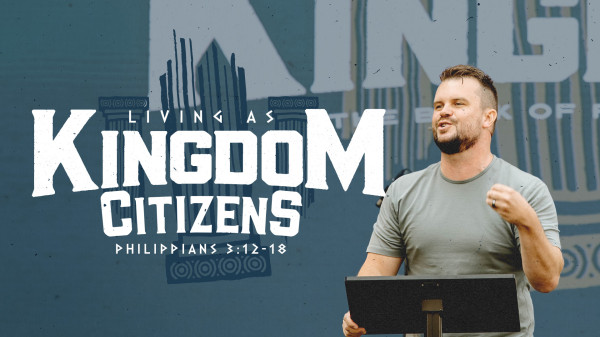 Living As Kingdom Citizens