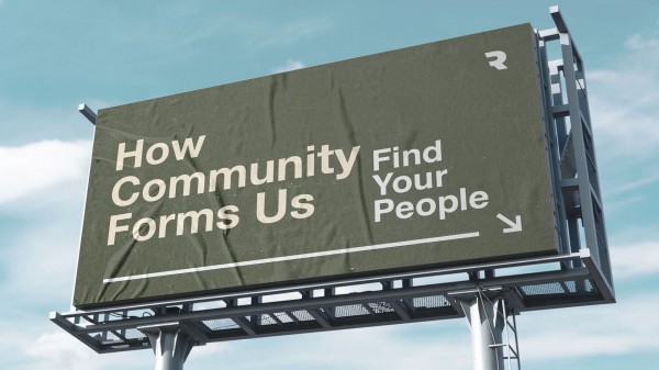 How Community Forms Us