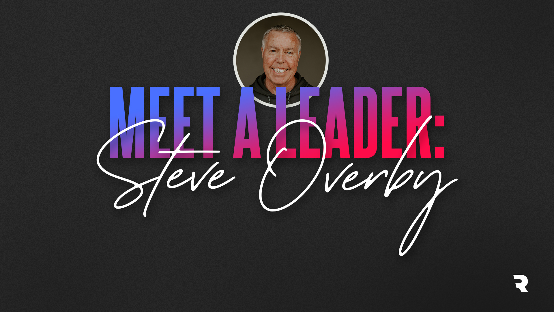 Meet a Leader: Steve Overby