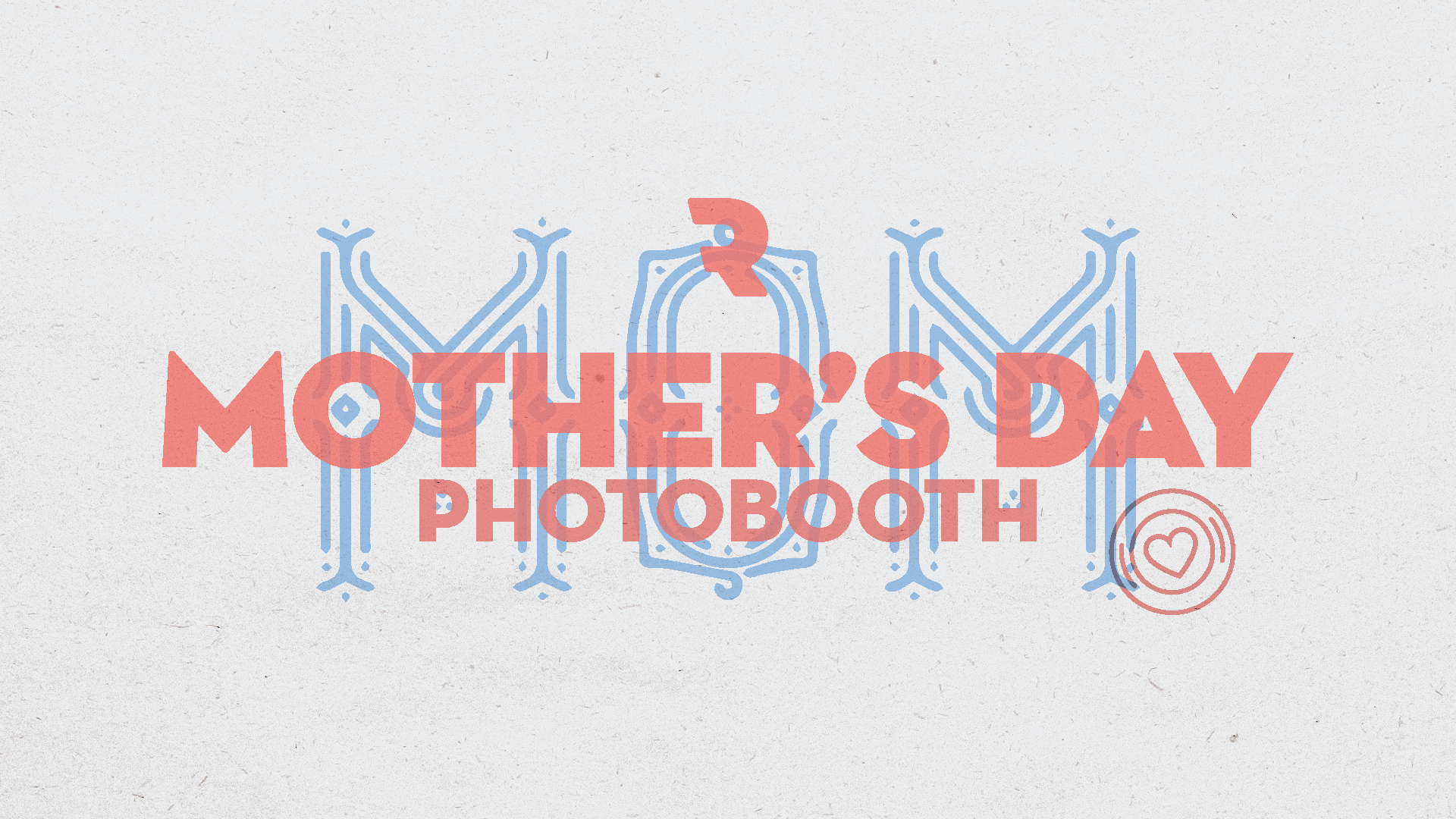 Mother's Day Photobooth