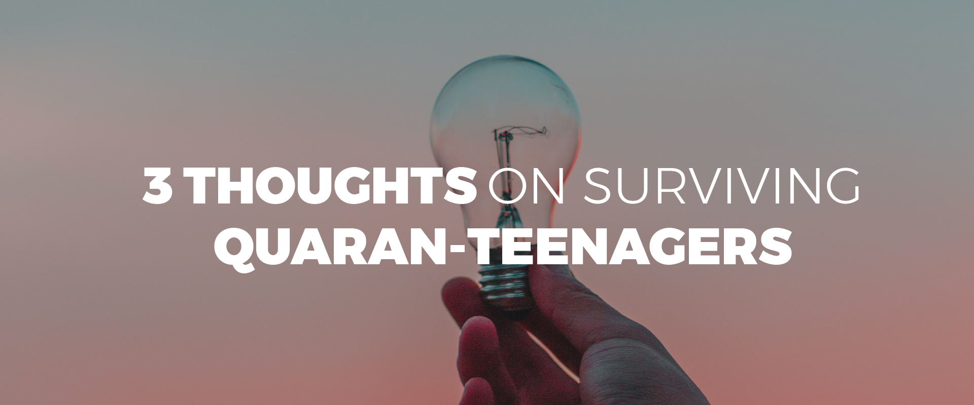 Surviving Your Quaran-Teenagers