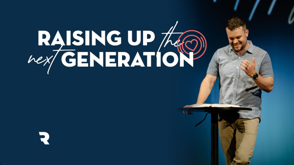 Raising Up the Next Generation