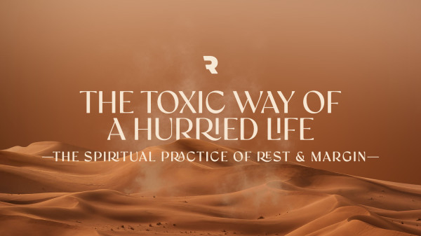The Toxic Way of a Hurried Life