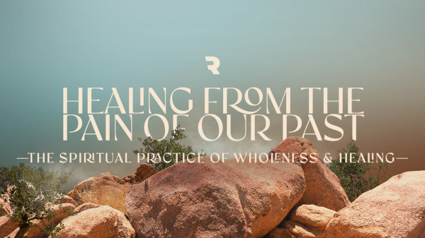 Healing From the Pain of Our Past