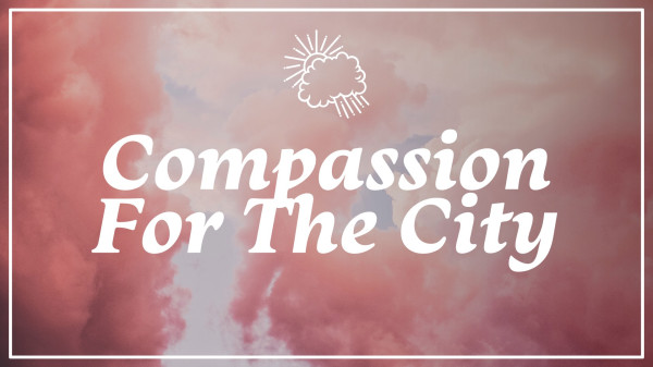 Compassion for the City